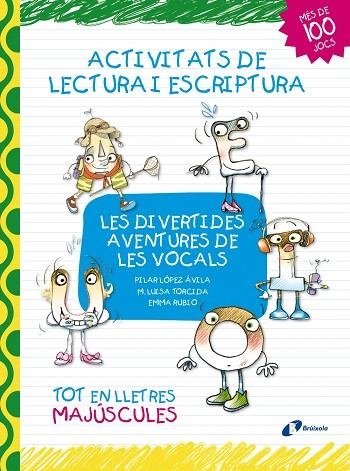 ACTIVITATS DE LECTURA I ESCRIPTURA.LES DIVERTIDES AVENTURES DE LES VOCALS | 9788499064031 | LÓPEZ ÁVILA,PILAR/TORCIDA,M.LUISA/RUBIO,EMMA | Libreria Geli - Librería Online de Girona - Comprar libros en catalán y castellano