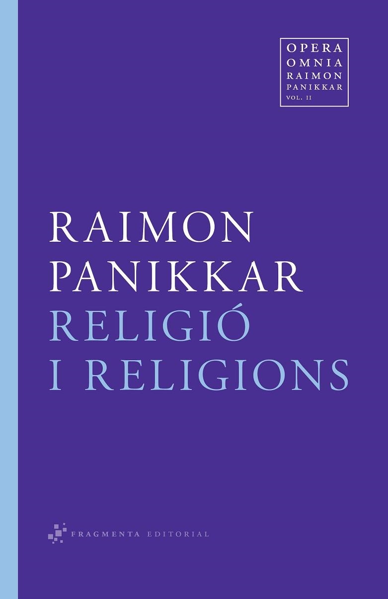 RELIGIO I RELIGIONS(OPERA OMNIA-2) | 9788492416516 | PANIKKAR,RAIMON | Llibreria Geli - Llibreria Online de Girona - Comprar llibres en català i castellà