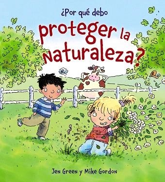 POR QUÉ DEBO PROTEGER LA NATURALEZA? | 9788467828788 | GREEN,JEN | Llibreria Geli - Llibreria Online de Girona - Comprar llibres en català i castellà