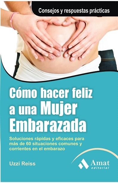 CÓMO HACER FELIZ A UNA MUJER EMBARAZADA | 9788497355667 | REISS,UZZI | Llibreria Geli - Llibreria Online de Girona - Comprar llibres en català i castellà