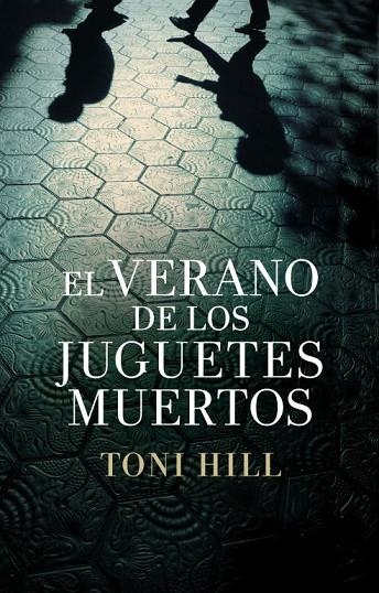 EL VERANO DE LOS JUGUETES MUERTOS | 9788425347832 | HILL,TONI | Libreria Geli - Librería Online de Girona - Comprar libros en catalán y castellano