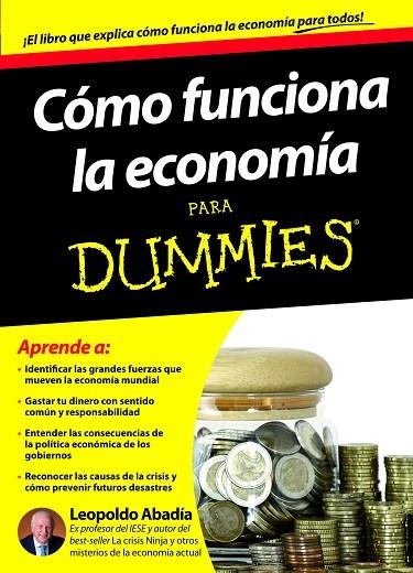 CÓMO FUNCIONA LA ECONOMÍA PARA DUMMIES | 9788432900167 | ABADÍA,LEOPOLDO | Llibreria Geli - Llibreria Online de Girona - Comprar llibres en català i castellà