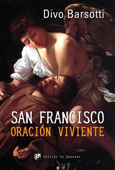 SAN FRANCISCO.ORACIÓN VIVIENTE | 9788433025449 | BARSOTTI,DIVO | Llibreria Geli - Llibreria Online de Girona - Comprar llibres en català i castellà