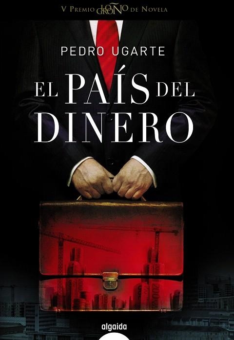 EL PAÍS DEL DINERO | 9788498777260 | UGARTE, PEDRO | Llibreria Geli - Llibreria Online de Girona - Comprar llibres en català i castellà