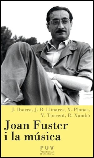 JOAN FUSTER I LA MÚSICA | 9788437081304 | IBORRA/LLINARES/PLANAS/TORRENT/XAMBÓ | Llibreria Geli - Llibreria Online de Girona - Comprar llibres en català i castellà