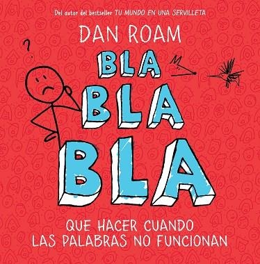 BLA,BLA,BLA¿QUE HACER CUANDO LAS PALABRAS NO FUNCIONAN? | 9788498751949 | ROAM,DAN | Llibreria Geli - Llibreria Online de Girona - Comprar llibres en català i castellà