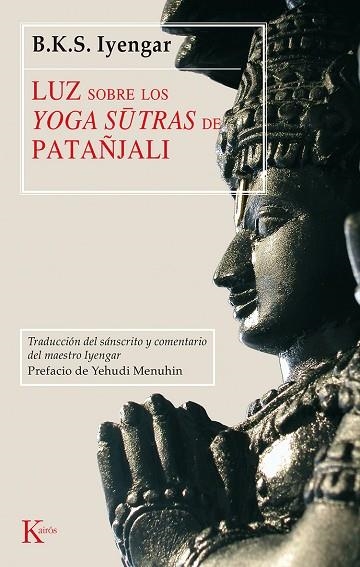 LUZ SOBRE LOS YOGA SUTRAS DE PATAÑJALI | 9788472455252 | IYENGAR,B.K.S. | Llibreria Geli - Llibreria Online de Girona - Comprar llibres en català i castellà