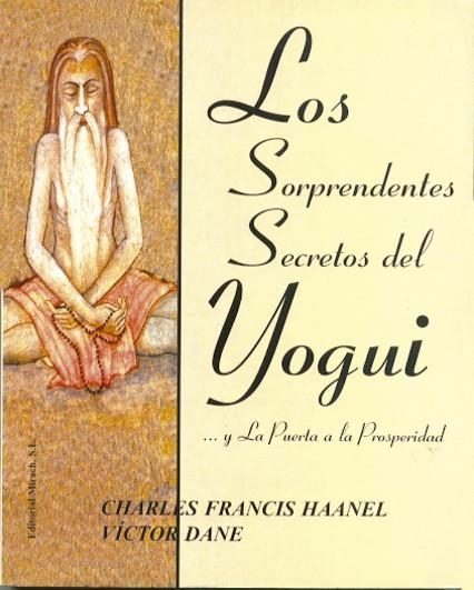 LOS SORPRENDENTES SECRETOS DEL YOGUI Y LA PUERTA A LA PROSPERIDAD | 9788492773060 | HAANEL,CHARLES FRANCIS | Llibreria Geli - Llibreria Online de Girona - Comprar llibres en català i castellà