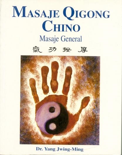 MASAJE QIGONG CHINO | 9788487476723 | YANG, JWING-MING | Llibreria Geli - Llibreria Online de Girona - Comprar llibres en català i castellà