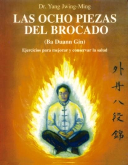 LAS OCHO PIEZAS DEL BROCADO | 9788487476594 | JWING-MING,YANG | Llibreria Geli - Llibreria Online de Girona - Comprar llibres en català i castellà