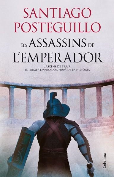 ELS ASSASSINS DE L'EMPERADOR | 9788466415057 | POSTEGUILLO,SANTIAGO | Llibreria Geli - Llibreria Online de Girona - Comprar llibres en català i castellà