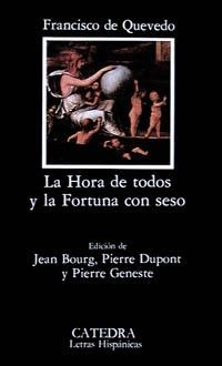 LA HORA DE TODOS Y LA FORTUNA CON SESO | 9788437607184 | QUEVEDO,FRANCISCO DE | Libreria Geli - Librería Online de Girona - Comprar libros en catalán y castellano