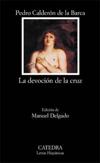 LA DEVOCIÓN DE LA CRUZ | 9788437618418 | CALDERÓN DE LA BARCA,PEDRO | Llibreria Geli - Llibreria Online de Girona - Comprar llibres en català i castellà