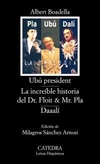 UBÚ PRESIDENT / LA INCREÍBLE HISTORIA DEL DR.FLOIT & MR. PLA / DAAALÍ | 9788437622811 | BOADELLA,ALBERT | Llibreria Geli - Llibreria Online de Girona - Comprar llibres en català i castellà