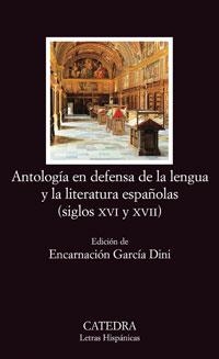 ANTOLOGÍA EN DEFENSA DE LA LENGUA Y LITERATURA ESPAÑOLAS | 9788437624204 | VARIOS | Llibreria Geli - Llibreria Online de Girona - Comprar llibres en català i castellà