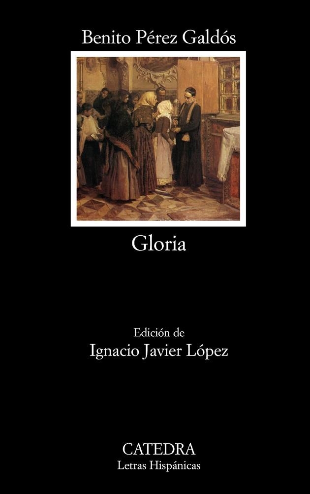 GLORIA | 9788437628479 | PEREZ GALDÓS,BENITO | Llibreria Geli - Llibreria Online de Girona - Comprar llibres en català i castellà