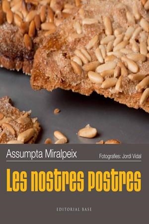 LES NOSTRES POSTRES | 9788415267492 | MIRALPEIX JUBANY,ASSUMPTA | Llibreria Geli - Llibreria Online de Girona - Comprar llibres en català i castellà