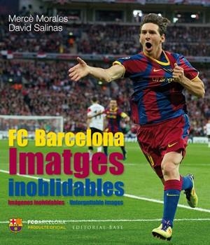 FC BARCELONA,IMATGES INOLBLIDABLES | 9788415267515 | MORALES MONTOYA,MERCÈ/SALINAS GARCÍA,DAVID | Llibreria Geli - Llibreria Online de Girona - Comprar llibres en català i castellà