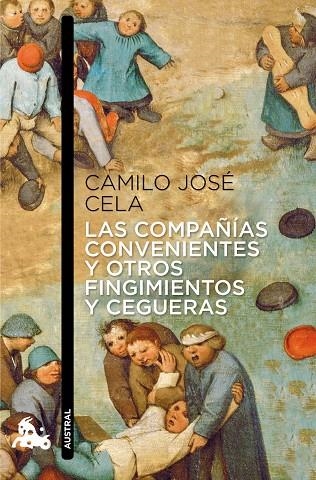 LAS COMPAÑÍAS CONVENIENTES Y OTROS FINGIMIENTOS Y CEGUERAS | 9788423325146 | CELA,CAMILO JOSÉ  | Llibreria Geli - Llibreria Online de Girona - Comprar llibres en català i castellà