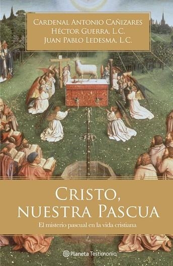 CRISTO,NUESTRA PASCUA | 9788408006121 | CARDENAL ANTONIO CAÑIZARES/GUERRA,HECTOR/LEDESMAJUAN PABLO  | Llibreria Geli - Llibreria Online de Girona - Comprar llibres en català i castellà