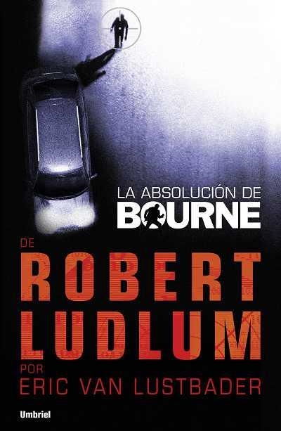 LA ABSOLUCION DE BOURNE | 9788492915118 | LUDLUM,ROBERT | Llibreria Geli - Llibreria Online de Girona - Comprar llibres en català i castellà