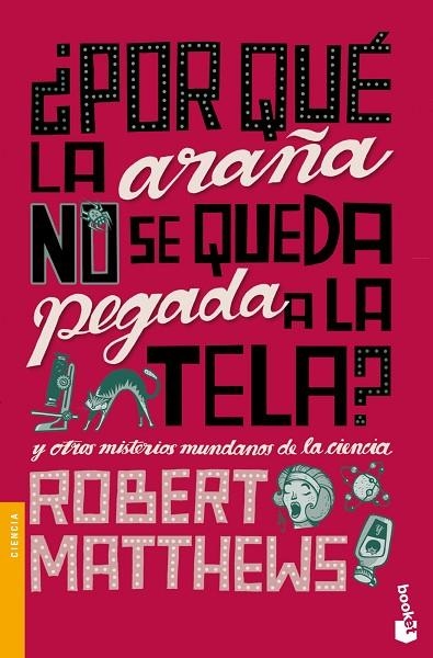 POR QUÉ LA ARAÑA NO SE QUEDA PEGADA A LA TELA?Y OTROS MISTERIOS MUNDANOS DE LA CIENCIA | 9788408004257 | MATTHEWS,ROBERT | Llibreria Geli - Llibreria Online de Girona - Comprar llibres en català i castellà