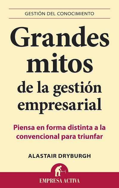 GRANDES MITOS DE LA GESTION EMPRESARIAL | 9788492452910 | DRYBURGH,ALASTAIR | Llibreria Geli - Llibreria Online de Girona - Comprar llibres en català i castellà