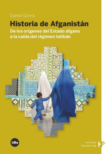 HISTORIA DE AFGANISTAN.DE LOS ORIGENES DEL ESTADO AFGANO A LA CAIDA DEL REGIMEN TALIBAN | 9788447534845 | GOMA,DANIEL | Llibreria Geli - Llibreria Online de Girona - Comprar llibres en català i castellà