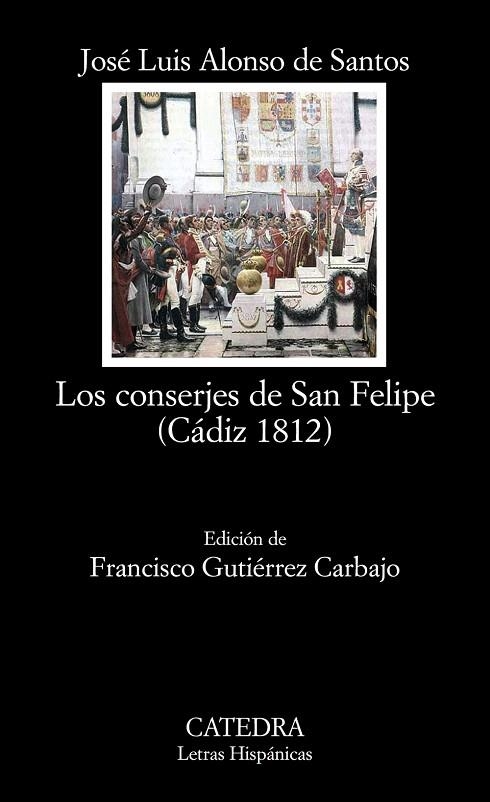 LOS CONSERJES DE SAN FELIPE (CÁDIZ 1812) | 9788437629841 | ALONSO DE SANTOS,JOSÉ LUIS | Libreria Geli - Librería Online de Girona - Comprar libros en catalán y castellano