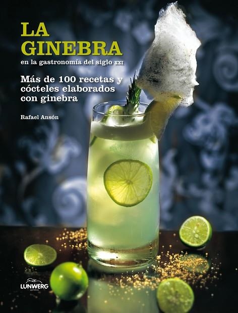 LA GINEBRA EN LA GASTRONOMÍA DEL SIGLO XXI | 9788497858564 | ANSON OLIART,RAFAEL | Llibreria Geli - Llibreria Online de Girona - Comprar llibres en català i castellà