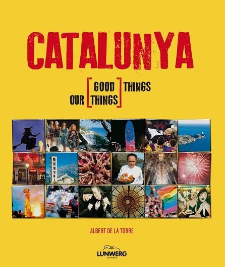 CATALUNYA OUR GOOD THINGS | 9788497858557 | DE LA TORRE,ALBERT | Llibreria Geli - Llibreria Online de Girona - Comprar llibres en català i castellà