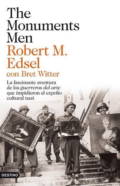 THE MONUMENTS MEN,LA FASCINANTE AVENTURA DE LOS GUERREROS DEL ARTE QUE IMPIDIERON | 9788423324538 | EDSEL,ROBERT M./WITTER,BRET | Llibreria Geli - Llibreria Online de Girona - Comprar llibres en català i castellà