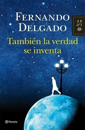 TAMBIÉN LA VERDAD SE INVENTA | 9788408004103 | DELGADO,FERNANDO | Llibreria Geli - Llibreria Online de Girona - Comprar llibres en català i castellà