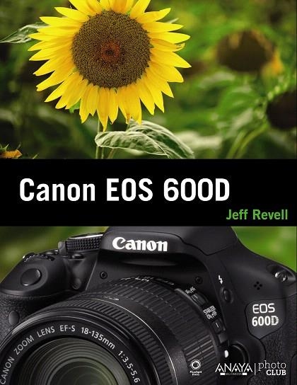 CANON EOS 600D | 9788441531659 | REVELL,JEFF | Llibreria Geli - Llibreria Online de Girona - Comprar llibres en català i castellà