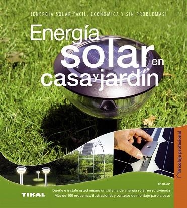 ENERGIA SOLAR EN CASA Y JARDIN | 9788499281612 | HANUS, BO | Llibreria Geli - Llibreria Online de Girona - Comprar llibres en català i castellà