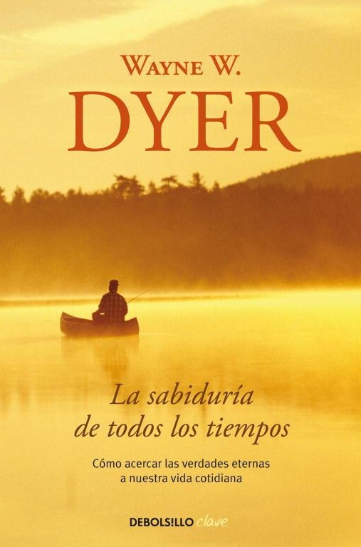 LA SABIDURÍA DE TODOS LOS TIEMPOS | 9788499084015 | DYER,WAYNE | Llibreria Geli - Llibreria Online de Girona - Comprar llibres en català i castellà