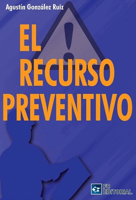 EL RECURSO PREVENTIVO | 9788493961824 | GONZALEZ RUIZ,AGUSTIN | Llibreria Geli - Llibreria Online de Girona - Comprar llibres en català i castellà