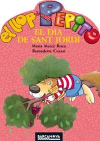 EL LLOP PEPITO I EL DIA DE SANT JORDI | 9788448920708 | ROCA,MARIA MERCE/CUXART,BERNADETTE | Libreria Geli - Librería Online de Girona - Comprar libros en catalán y castellano