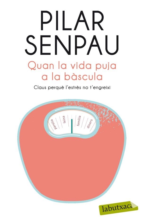 QUAN LA VIDA PUJA A LA BÀSCULA | 9788499304915 | SENPAU,PILAR | Llibreria Geli - Llibreria Online de Girona - Comprar llibres en català i castellà