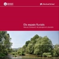 ELS ESPAIS FLUVIALS:MANUAL D'AVALUACIÓ DEL PLANEJAMENT URBANÍSTIC | 9788498034752 | PRAT I FORNELL,N./ORDEIX,M. (COORD) | Llibreria Geli - Llibreria Online de Girona - Comprar llibres en català i castellà