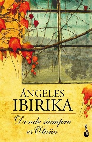 DONDE SIEMPRE ES OTOÑO | 9788408005094 | IBIRIKA,ANGELES | Llibreria Geli - Llibreria Online de Girona - Comprar llibres en català i castellà