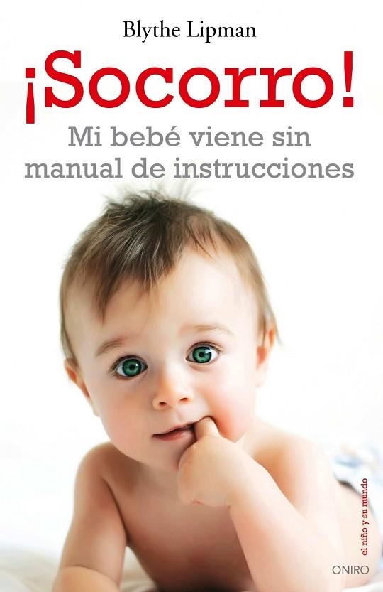 SOCORRO! MI BEBÉ VIENE SIN MANUAL DE INSTRUCCIONES | 9788497546041 | LIPMAN,BLYTHE | Llibreria Geli - Llibreria Online de Girona - Comprar llibres en català i castellà