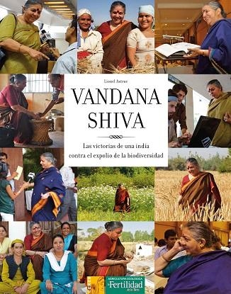 VANDANA SHIVA | 9788493828981 | ASTRUC LIONEL | Llibreria Geli - Llibreria Online de Girona - Comprar llibres en català i castellà