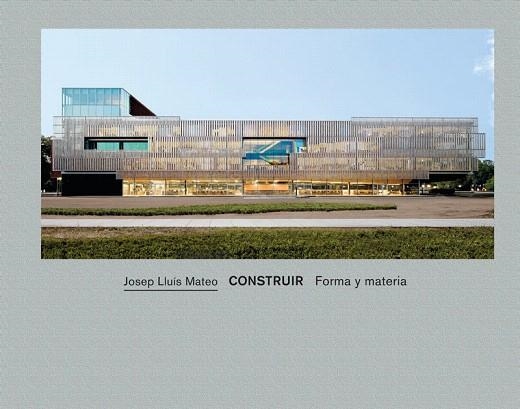 CONSTRUIR FORMA Y MATERIA | 9788434313118 | MATEO,JOSEP LLUIS | Llibreria Geli - Llibreria Online de Girona - Comprar llibres en català i castellà