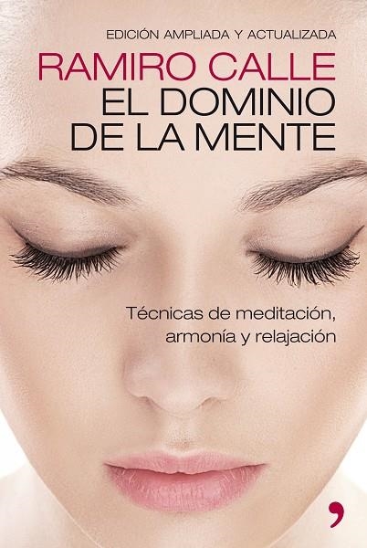 EL DOMINIO DE LA MENTE.TÉCNICAS DE MEDITACIÓN, ARMONÍA Y RELAJACIÓN | 9788499981307 | CALLE,RAMIRO  | Llibreria Geli - Llibreria Online de Girona - Comprar llibres en català i castellà