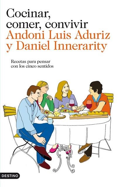 COCINAR,COMER,CONVIVIR.RECETAS PARA PENSAR CON LOS CINCO SENTIDOS | 9788423324637 | ADURIZ,ANDONI LUIS/INNERARITY,DANIEL | Llibreria Geli - Llibreria Online de Girona - Comprar llibres en català i castellà