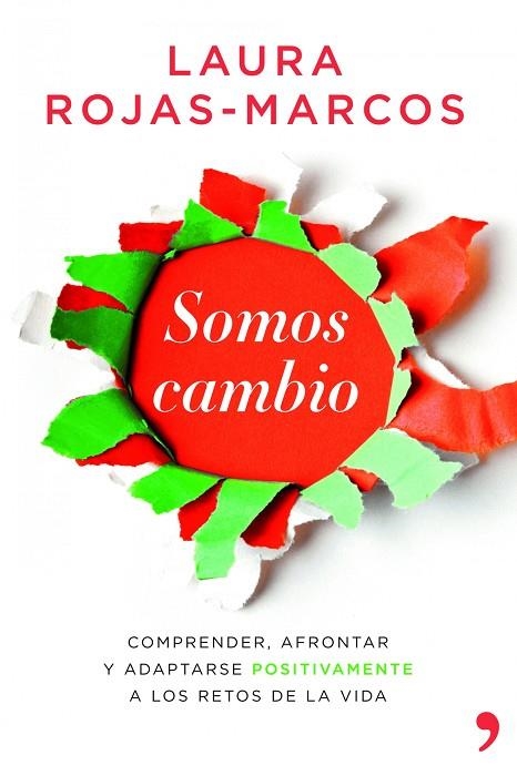 SOMOS CAMBIO.COMPRENDER,AFRONTAR Y ADAPTARSE POSITIVAMENTE A LOS RETOS DE LA VIDA | 9788499981291 | ROJAS-MARCOS,LAURA | Llibreria Geli - Llibreria Online de Girona - Comprar llibres en català i castellà