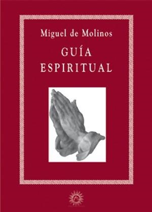 GUIA ESPIRITUAL | 9788488865441 | MOLINOS,MIGUEL DE | Llibreria Geli - Llibreria Online de Girona - Comprar llibres en català i castellà