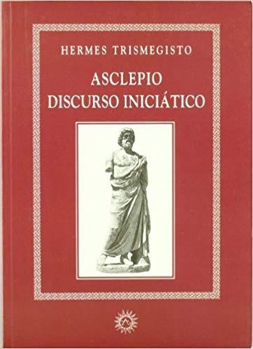 ASCLEPIO.DISCURSO INICIATICO | 9788488865403 | HERMES TRISMEGISTO | Llibreria Geli - Llibreria Online de Girona - Comprar llibres en català i castellà