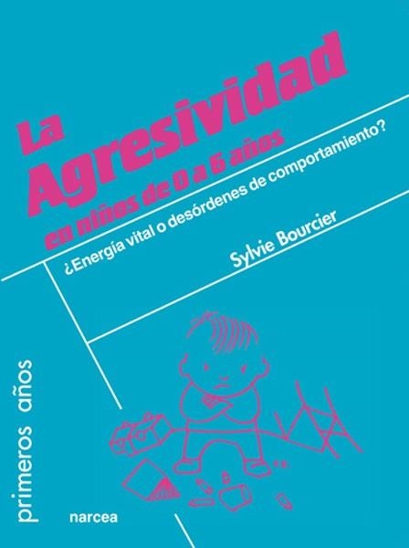 LA AGRESIVIDAD EN NIÑOS DE 0 A 6 AÑOS ¿ENERGÍA VITAL O DESÓRDENES DE COMPORTAMIENTO? | 9788427717534 | BOURCIER,SYLVIE | Llibreria Geli - Llibreria Online de Girona - Comprar llibres en català i castellà